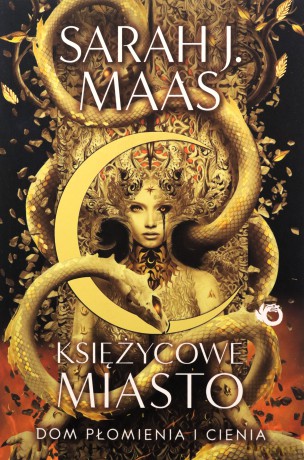 Dom płomienia i cienia. Księżycowe Miasto (Tom 3) - Sarah J. Maas [KSIĄŻKA]