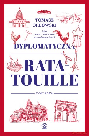 Dyplomatyczna ratatouille. Dokładka - Tomasz Orłowski [KSIĄŻKA]