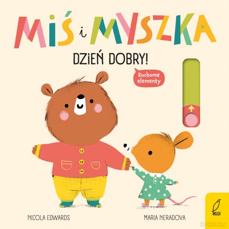 Dzień dobry! Miś i Myszka - Nicola Edwards [KSIĄŻKA]