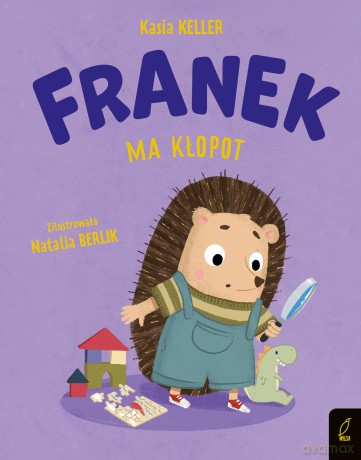 Franek ma kłopot. Jeżyk Franek - Katarzyna Keller [KSIĄŻKA]
