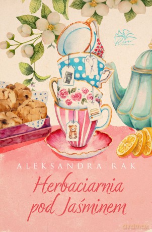 Herbaciarnia pod Jaśminem - Aleksandra Rak [KSIĄŻKA]