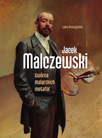 Jacek Malczewski. Twórca malarskich metafor - Luba Ristujczina [KSIĄŻKA]