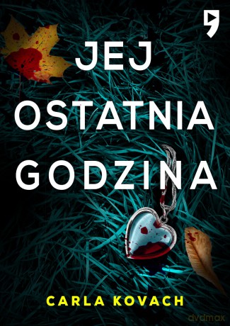 Jej ostatnia godzina. Detektyw Gina Harte (Tom 2) - Carla Kovach [KSIĄŻKA]