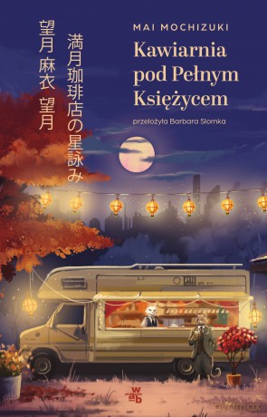 Kawiarnia pod Pełnym Księżycem - Mai Mochizuki [KSIĄŻKA]