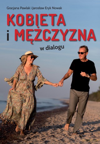 Kobieta i mężczyzna w dialogu - Gracjana Pawlak, Jarosław Eryk Nowak [KSIĄŻKA]