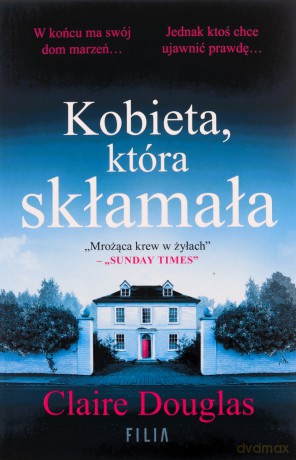 Kobieta, która skłamała - Claire Douglas [KSIĄŻKA]