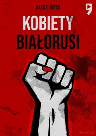 Kobiety Białorusi - Alice Bota [KSIĄŻKA]