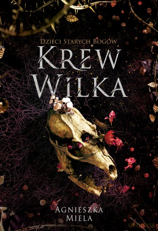 Krew Wilka. Dzieci Starych Bogów (Tom 3) - Agnieszka Miela [KSIĄŻKA]