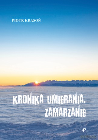 Kronika umierania. Zamarzanie - Piotr Krasoń [KSIĄŻKA]