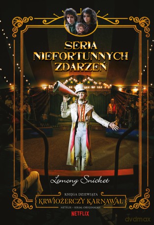 Krwiożerczy karnawał. Seria niefortunnych zdarzeń (Tom 9) - Lemony Snicket [KSIĄŻKA]