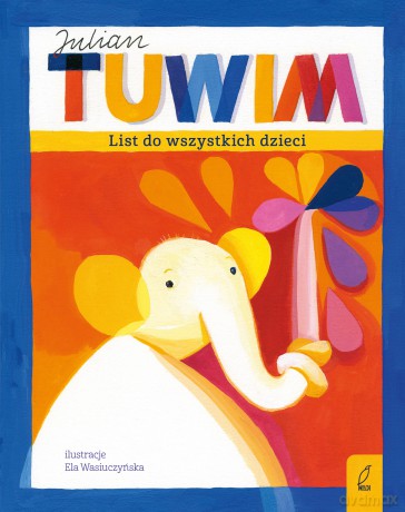 List do wszystkich dzieci. Najpiękniejsze wiersze i bajki - Julian Tuwim [KSIĄŻKA]