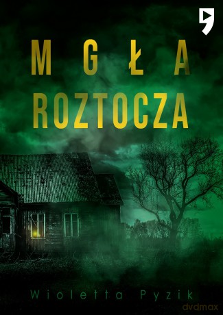 Mgła Roztocza - Wioletta Pyzik [KSIĄŻKA]