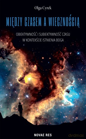 Między czasem a wiecznością - Olga Cyrek [KSIĄŻKA]