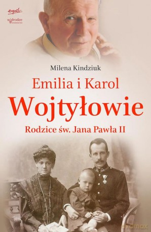 Milena Kindziuk. Rodzice św. Jana Pawła II - Milena Kindziuk [KSIĄŻKA]