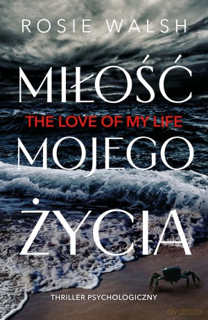 Miłość mojego życia - Rosie Walsh [KSIĄŻKA]