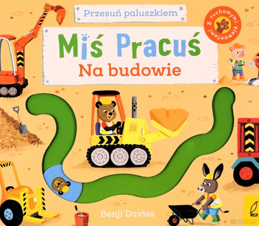 Miś Pracuś. Przesuń paluszkiem. Na budowie - Benji Davies [KSIĄŻKA]