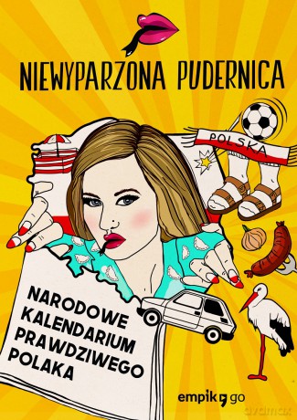 Narodowe Kalendarium Prawdziwego Polaka - Niewyparzona Pudernica [KSIĄŻKA]