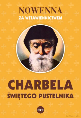 Nowenna za wstawiennictwem Charbela, świętego pustelnika - Robert Kowalewski [KSIĄŻKA]