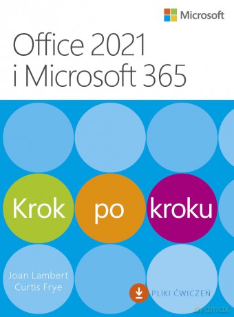 Office 2021 i Microsoft 365. Krok po kroku - Joan Lambert, Curtis Frye [KSIĄŻKA]