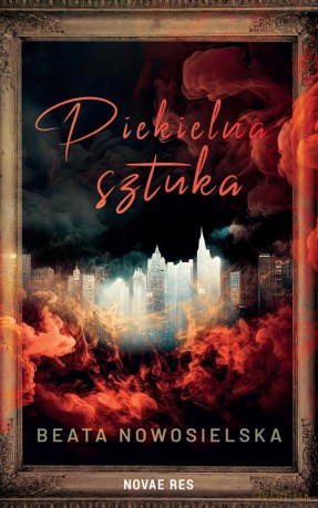 Piekielna sztuka - Beata Nowosielska [KSIĄŻKA]