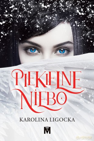 Piekielne Niebo - Karolina Ligocka [KSIĄŻKA]