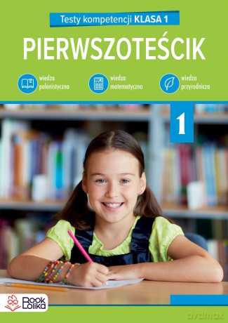 Pierwszoteścik. Testy kompetencji klasa 1 - Katarzyna Włodarczyk [KSIĄŻKA]
