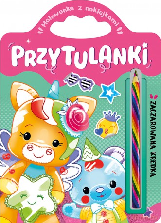 Przytulanki. Malowanka z naklejkami. Zaczarowana kredka - Anna Podgórska [KSIĄŻKA]
