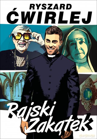 Rajski Zakątek - Ryszard Ćwirlej [KSIĄŻKA]