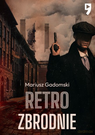 Retrozbrodnie - Mariusz Gadomski [KSIĄŻKA]