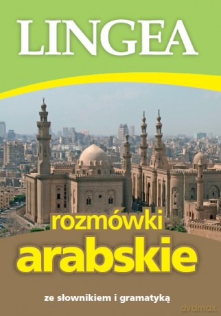 Rozmówki arabskie ze słownikiem i gramatyką - Opracowanie zbiorowe [KSIĄŻKA]