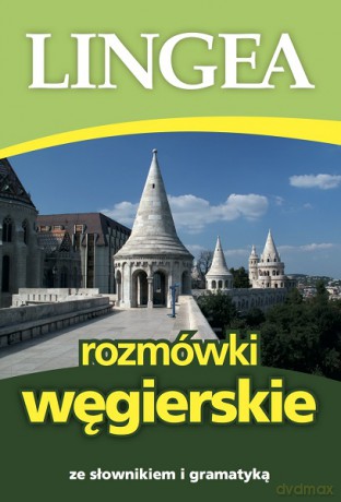 Rozmówki węgierskie ze słownikiem i gramatyką wyd. 4 - Opracowanie zbiorowe [KSIĄŻKA]