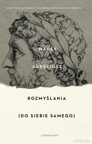 Rozmyślania. Do samego siebie - Marek Aureliusz [KSIĄŻKA]