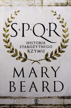 SPQR. Historia starożytnego Rzymu - Mary Beard [KSIĄŻKA]