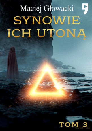 Synowie ich utoną (Tom 3) - Maciej Głowacki [KSIĄŻKA]