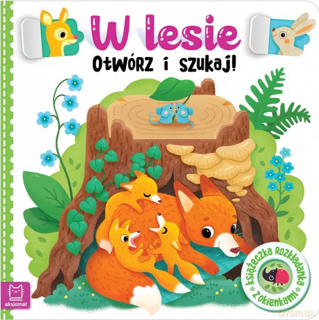W lesie. Książeczka rozkładanka z okienkami. Otwórz i szukaj - Anna Podgórska [KSIĄŻKA]
