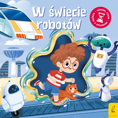 W świecie robotów. Wehikuł czasu - Anna Paszkiewicz [KSIĄŻKA]