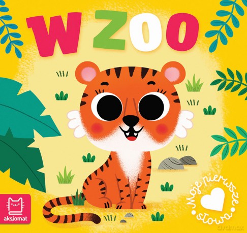 W zoo. Moje pierwsze słowa - Anna Podgórska [KSIĄŻKA]