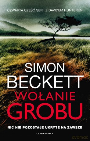 Wołanie grobu. Dr David Hunter (Tom 4) - Simon Beckett [KSIĄŻKA]