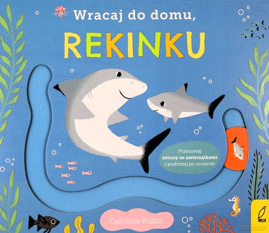Wracaj do domu, rekinku - Opracowanie zbiorowe [KSIĄŻKA]