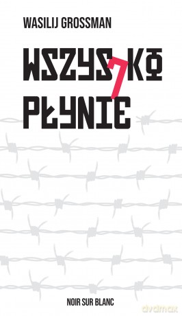 Wszystko płynie - Wasilij Grossman [KSIĄŻKA]