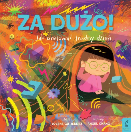 Za dużo! Jak uratować trudny dzień - Jolene Gutiérrez [KSIĄŻKA]
