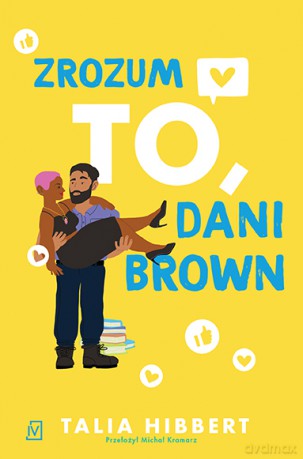 Zrozum to, Dani Brown - Talia Hibbert [KSIĄŻKA]