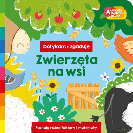 Zwierzęta na wsi. Akademia mądrego dziecka. Dotykam, zgaduję - Opracowanie zbiorowe [KSIĄŻKA]