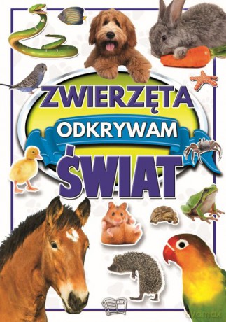 Zwierzęta. Odkrywam świat - Joanna Werner [KSIĄŻKA]