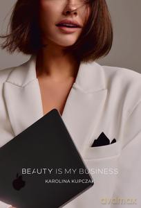Beauty is my business - Karolina Kupczak [KSIĄŻKA]