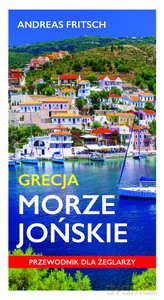 Grecja morze jońskie. Przewodnik dla żeglarzy - Andreas Fritsch [KSIĄŻKA]