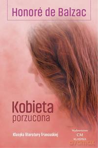 Kobieta porzucona - Honore de Balzac [KSIĄŻKA]
