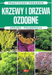 Krzewy i drzewa ozdobne. Praktyczny poradnik - Michał Mazik [KSIĄŻKA]