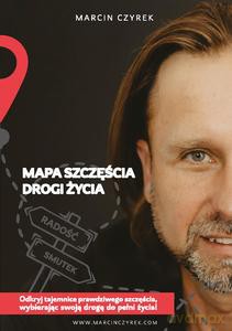 Mapa szczęścia - drogi życia - Marcin Czyrek [KSIĄŻKA]