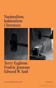 Nacjonalizm, kolonializm i literatura - Terry Eagleton, Fredric Jameson [KSIĄŻKA]